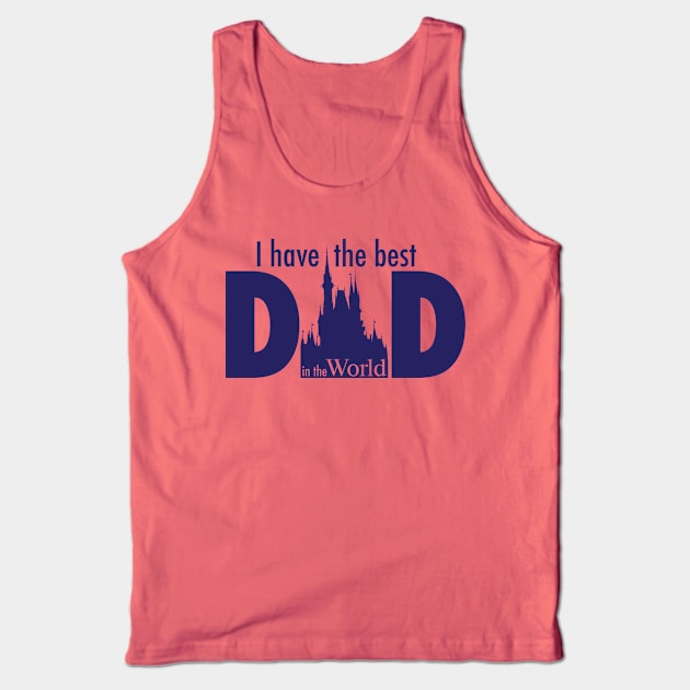 I Have the Best Dad in the World Tank Top by Center St. Apparel